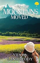 When The Mountains Moved by Vijaya Sandireddy