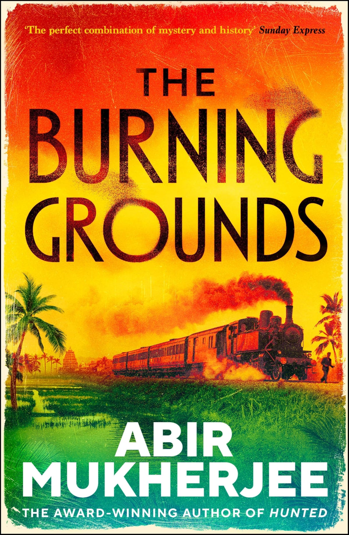 The Burning Grounds by Abir Mukherjee