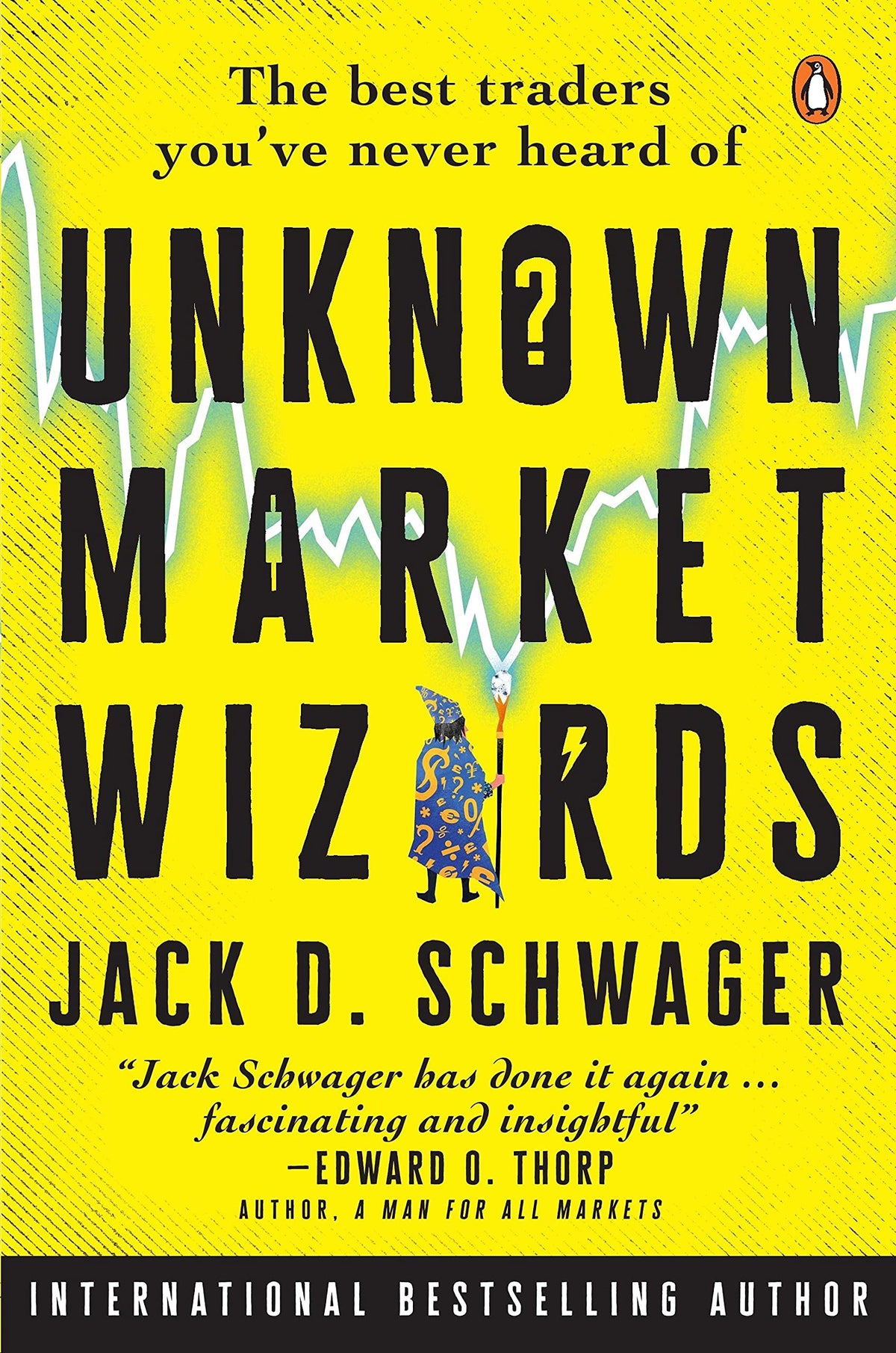 Unknown Market Wizards by Jack D. Schwager