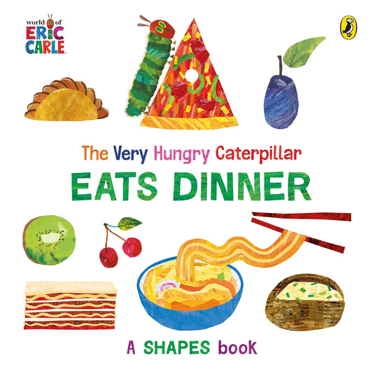The Very Hungry Caterpillar Eats Dinner A shapes book. by Carle Eric