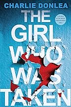 The Girl Who Was Taken by Charlie Donlea