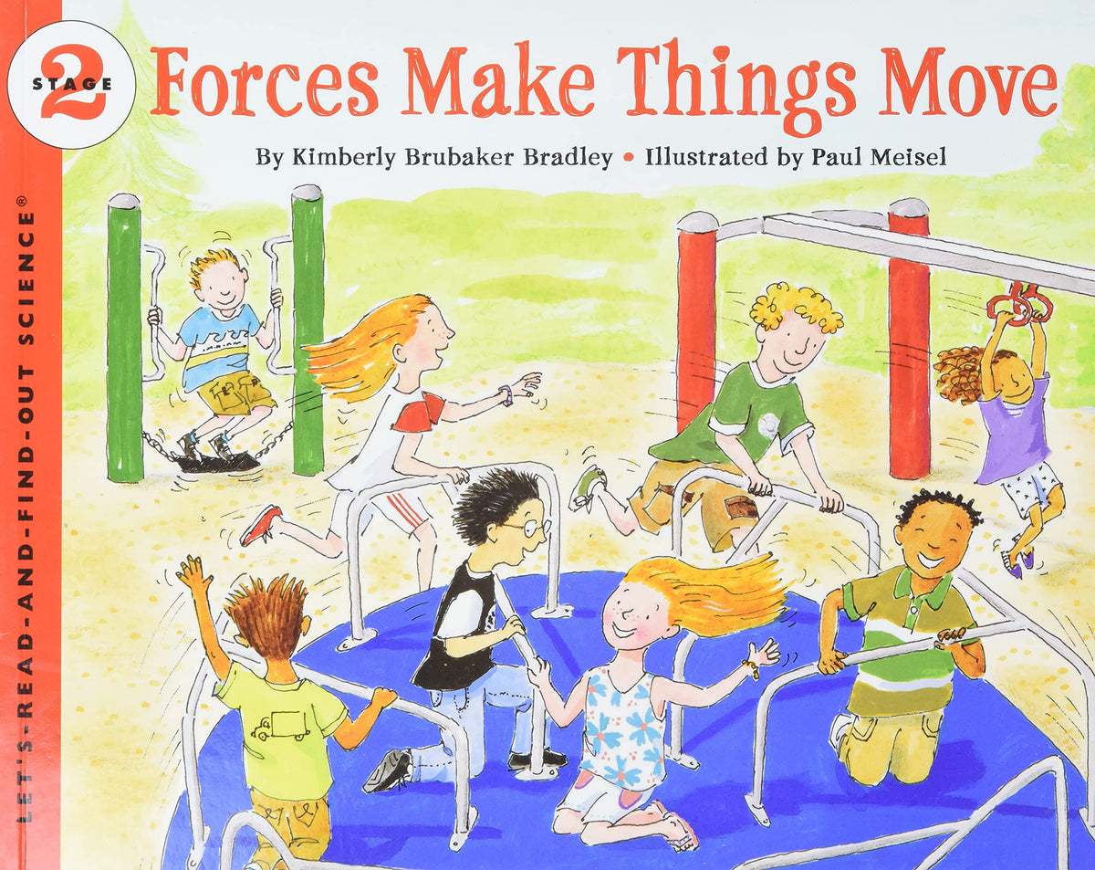 Forces Make Things Move: A Fun Science Picture Book with Hands-On Experiments About Physics for Kids (Ages 4-8) by Kimberly Brubaker Bradley
