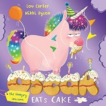 Oscar the Hungry Unicorn Eats Cake by Lou Carter