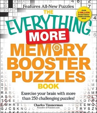 The Everything More Memory Booster Puzzles Book: Exercise your brain with more than 250 challenging puzzles! by Charles Timmerman