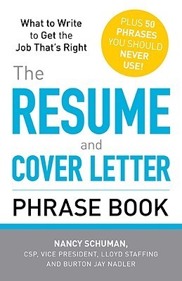 The Resume and Cover Letter Phrase Book: What to Write to Get the Job That's Right