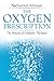 The Oxygen Prescription: The Miracle of Oxidative Therapies