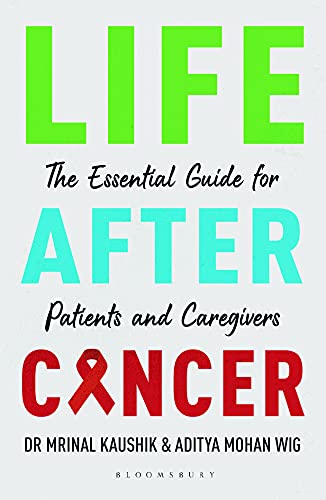 A Life After Cancer by Dr Mrinal Kaushik