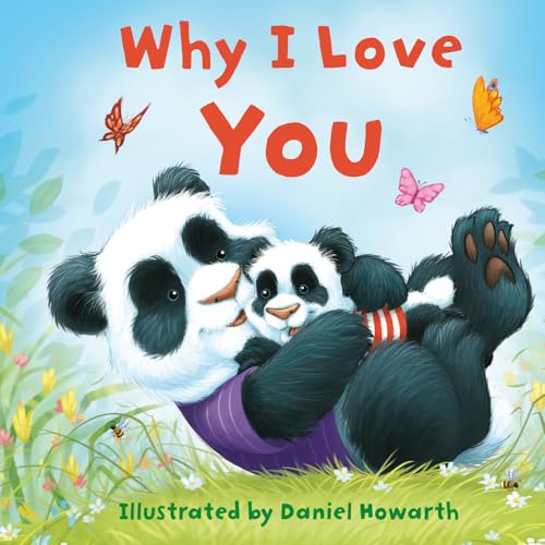 Why I Love You: A fun new illustrated picture book – the perfect gift for babies and toddlers!