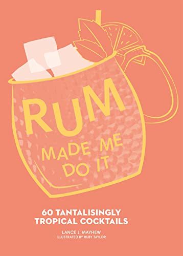 HarperCollins Rum Made Me Do It 60 Tantalisingly Tropical Cocktails.