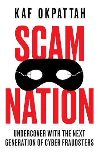 SCAM NATION: Undercover with the Next Generation of Cyber Fraudsters
