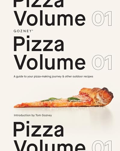 PIZZA VOLUME 01: A guide to your pizza-making journey and other outdoor recipes