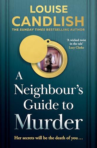 A NEIGHBOURâ€™S GUIDE TO MURDER