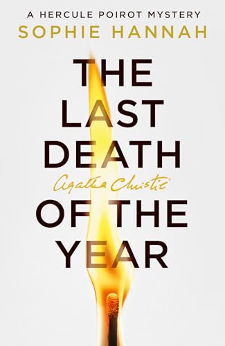 THE LAST DEATH OF THE YEAR : A NEW HERCULE POIROT MYSTERY