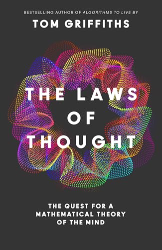 THE LAWS OF THOUGHT: The Quest for a Mathematical Theory of the Mind