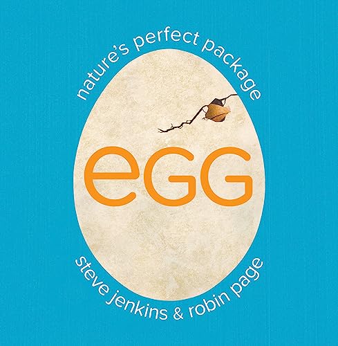 Egg: Natures Perfect Package: A Stunning Picture Book About Eggs, Camouflage, and Survival for Kids