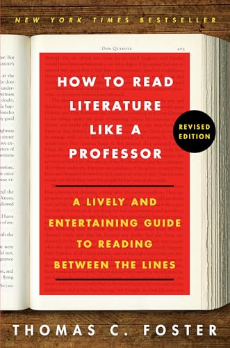 How to Read Literature Like a Professor [third Edition] by Thomas C. Foster