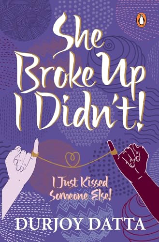 She Broke Up, I Didn’t! .... I just kissed someone else!