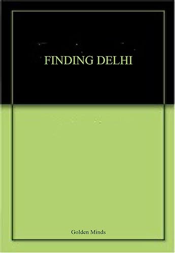 FINDING DELHI