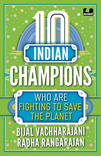 10 Indian Champions Who are Fighting to Save the Planet
