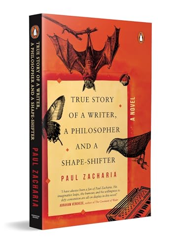 TRUE STORY OF WRITER, PHILOSOPHER AND SHAPE-SHIFTER: A NOVEL