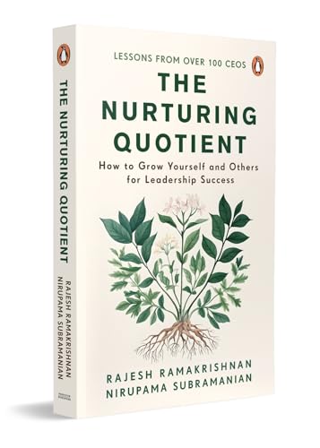 The Nurturing Quotient: How to Grow Yourself and Others for Leadership Success
