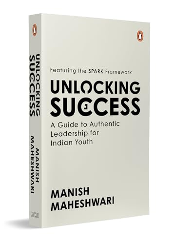 Unlocking Success: A Guide To Authentic Leadership For Indian Youth