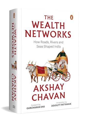 The Wealth Network: Trade, Terrain And The Making Of India