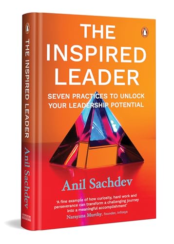The Inspired Leader: The Practices For Manifesting Our True Potential