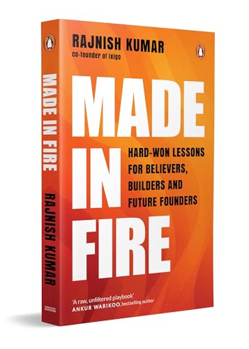 Made In Fire: A Playbook For Builders, Believers And Future Founders