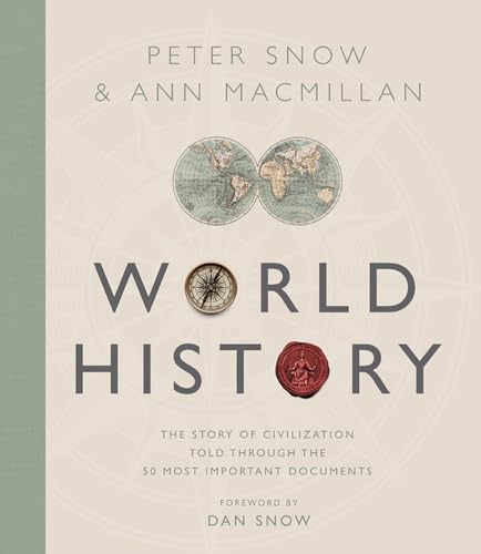 Treasures of World History: The Story of Civilization Told Through Its 50 Most Important Documents