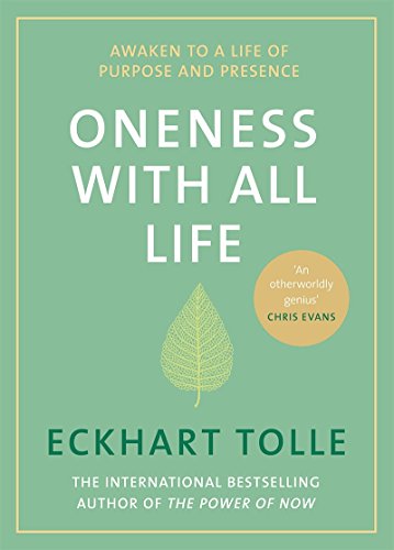 Oneness With All Life: Awaken to a Life of Purpose and Presence