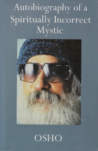 Autobiography of a Spiritually Incorrect Mystic