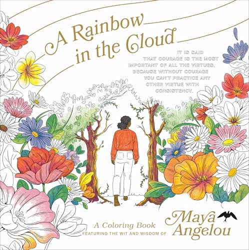 A Rainbow in the Cloud: A Coloring Book Featuring the Wit and Wisdom of Maya Angelou