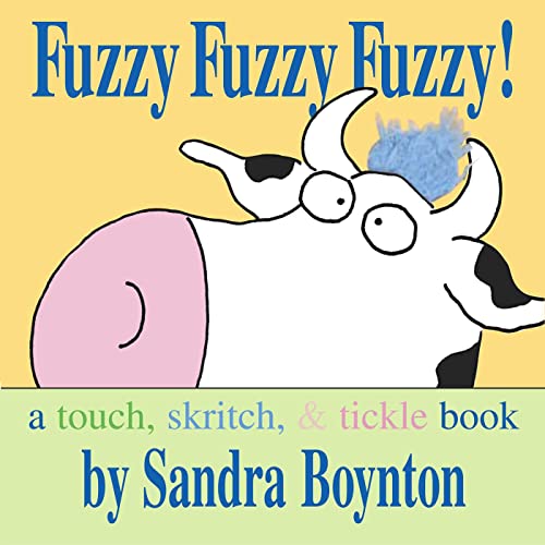 Fuzzy Fuzzy Fuzzy! A Touch, Skritch, and Tickle Book
