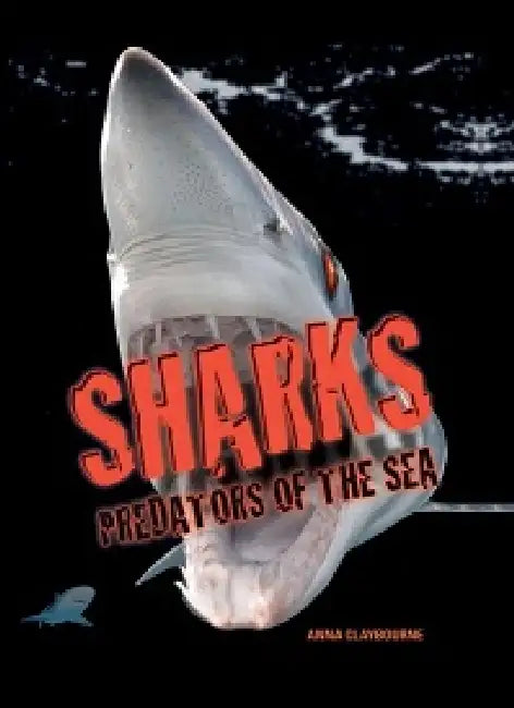 Sharks Predators of the Sea by Anna Claybourne