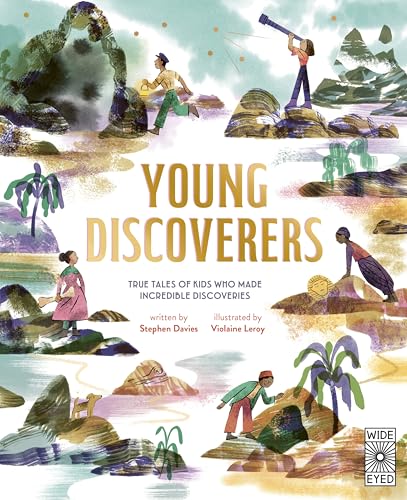 Young Discoverers: True Tales of Kids Who Made Incredible Discoveries