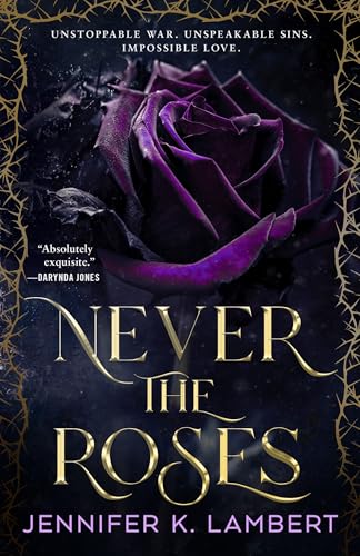 NEVER THE ROSES