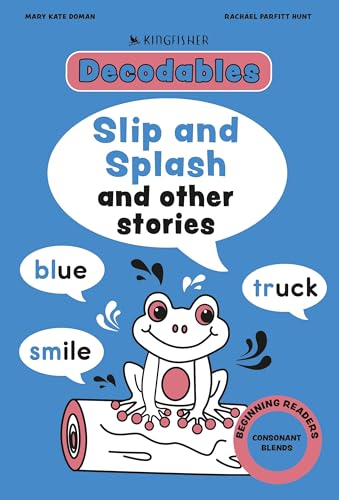 Kingfisher Decodables Slip and Splash: Consonant Blends