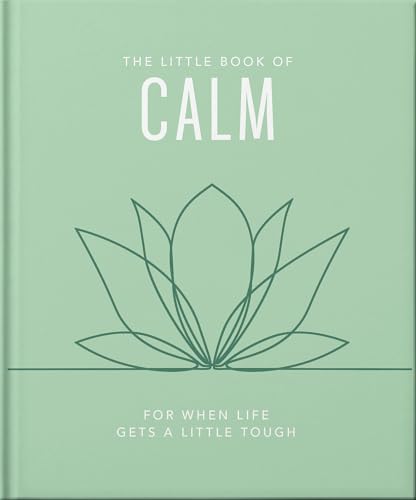The Little Book of Calm: For When Life Gets a Little Tough