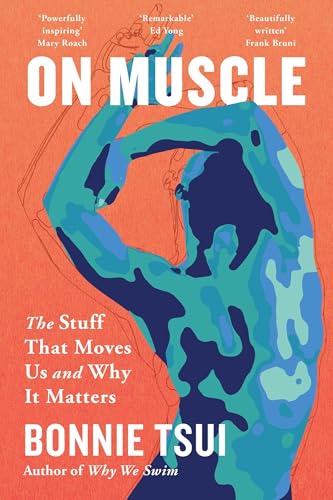 On Muscle (B PB): The Stuff That Moves Us and Why It Matters