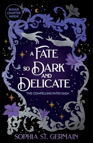 A Fate So Dark and Delicate