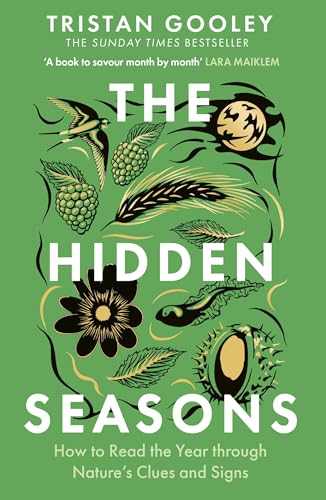 The Hidden Seasons (B PB): The ultimate guide to reading the clues and signs of nature's calendar al