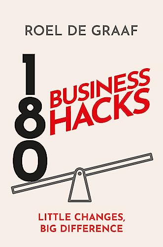 180 BUSINESS HACKS: LITTLE CHANGES, BIG DIFFERENCE