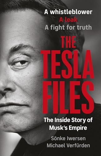 THE TESLA FILES: THE INSIDE STORY OF MUSKS EMPIRE