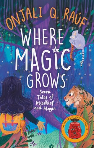Where Magic Grows by Onjali Q. Ra�f