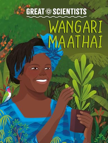 GREAT SCIENTISTS: WANGARI MAATHAI