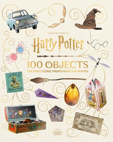 From the Films of Harry Potter: 100 Objects - The Most Iconic Props from the Movies