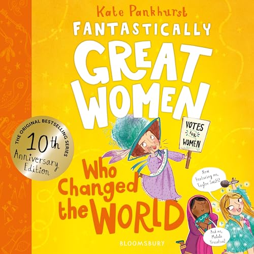 Fantastically Great Women Who Changed The World: Celebrating 10 years of the inspiring classic – with new bonus content!