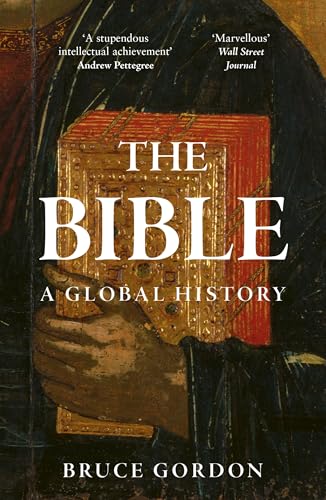 THE BIBLE (B PB): A GLOBAL HISTORY