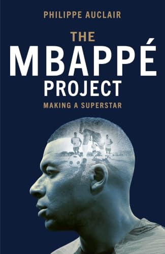 The Mbappe Project: Making a Superstar